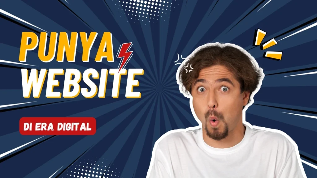 Mengapa Penting Memiliki Website di Era Digital?